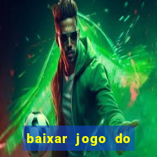 baixar jogo do tigre plataforma nova